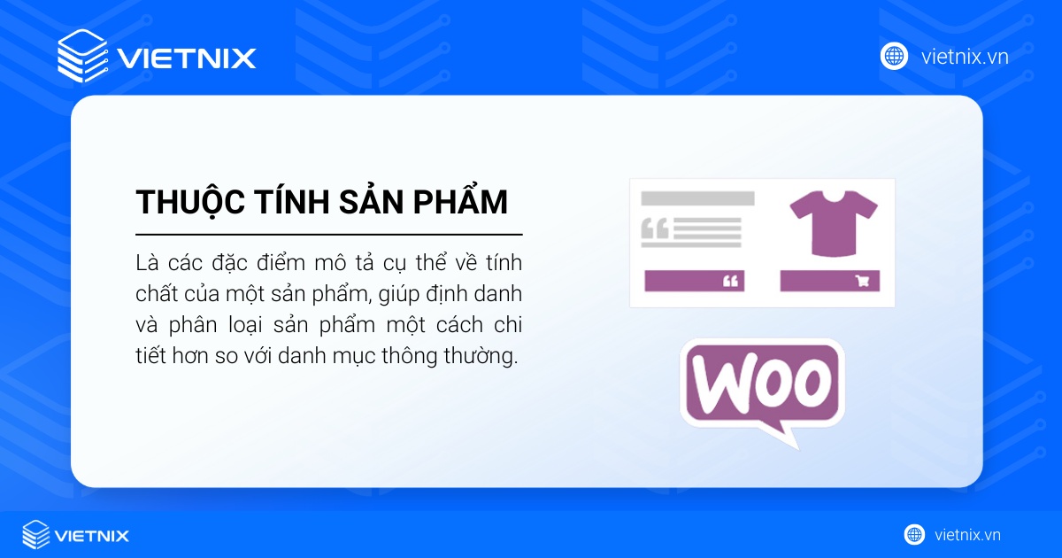Thuộc tính là các đặc điểm mô tả cụ thể về tính chất của một sản phẩm
