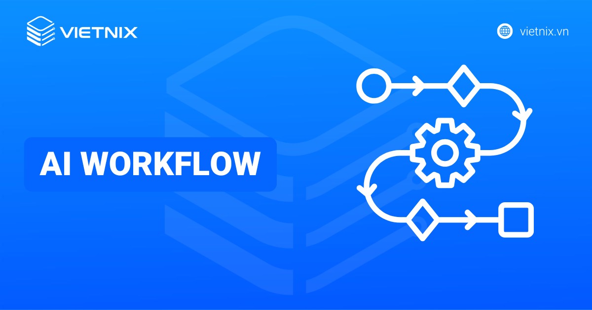 AI Workflow là gì? Top 10 AI Workflow năm 2026