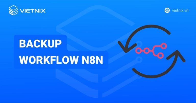 Hướng dẫn backup workflow n8n lên Google Drive nhanh chóng và chính xác