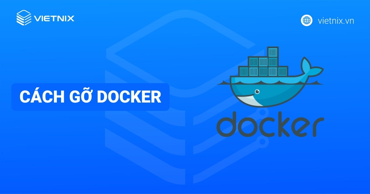 Hướng dẫn cách gỡ Docker trên Ubuntu và macOS chi tiết