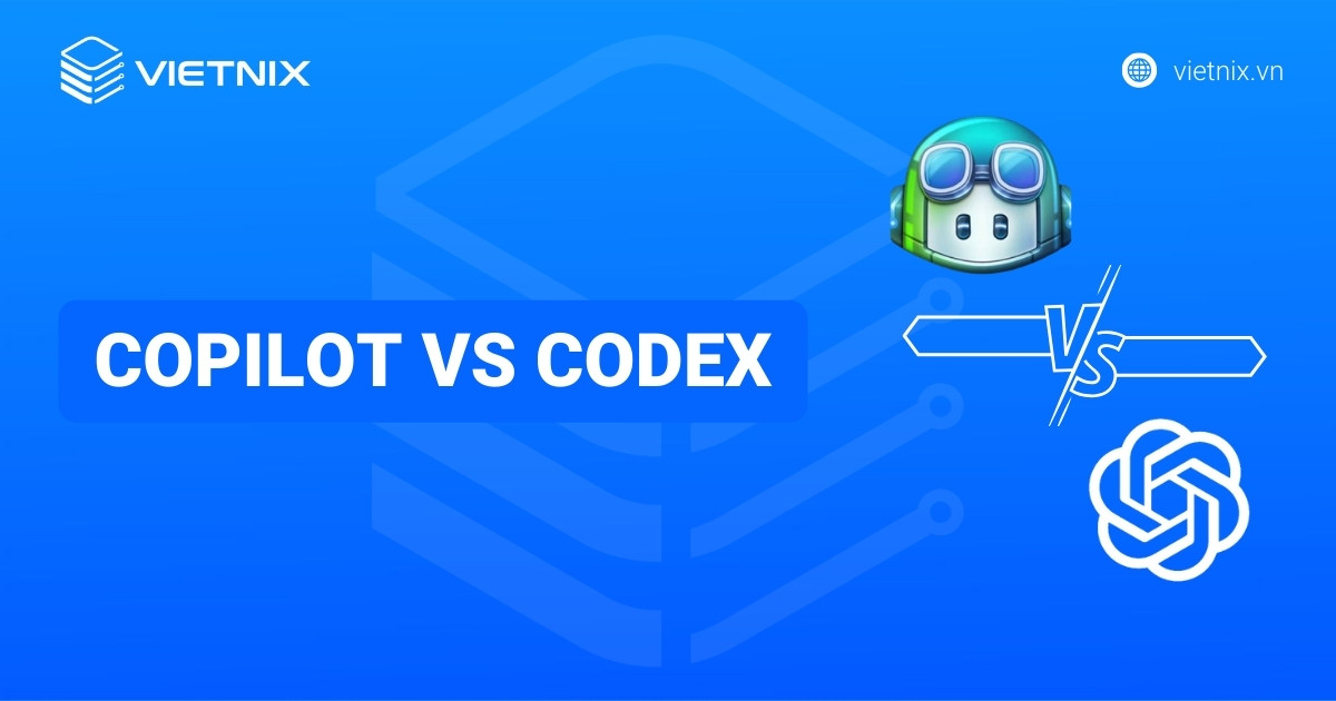 Copilot vs Codex: Điểm khác biệt và cách dùng trên VPS/Server
