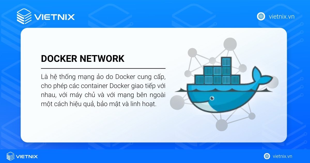 Docker Network là hệ thống mạng ảo do Docker cung cấp