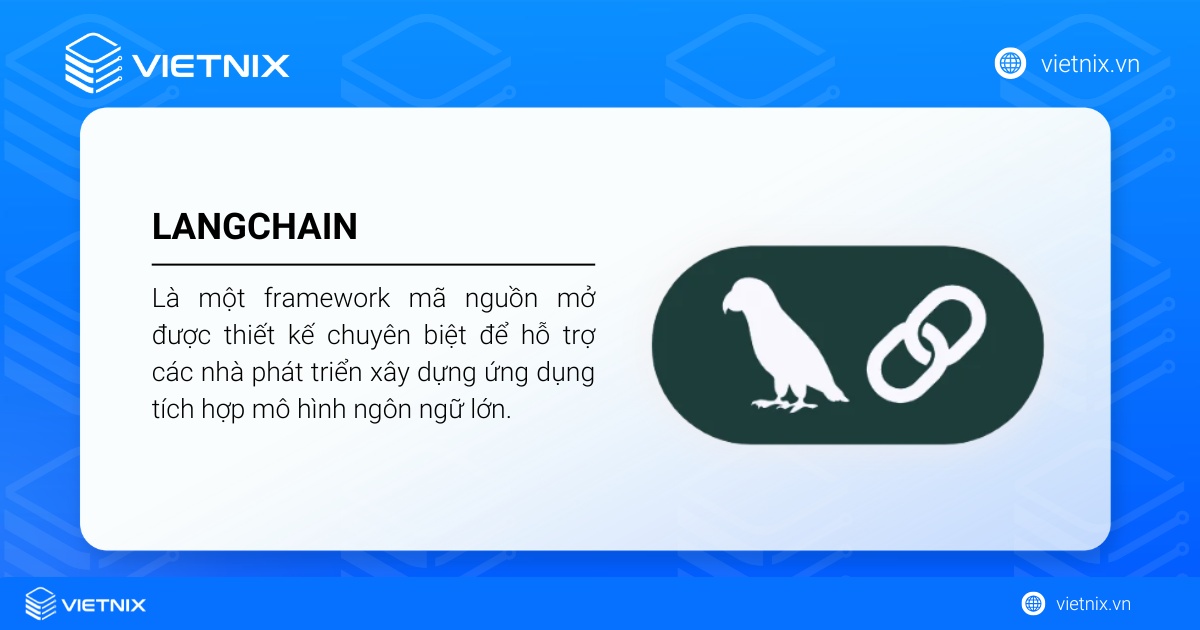 LangChain là một framework mã nguồn mở dùng để xây dựng ứng dụng tích hợp LLM