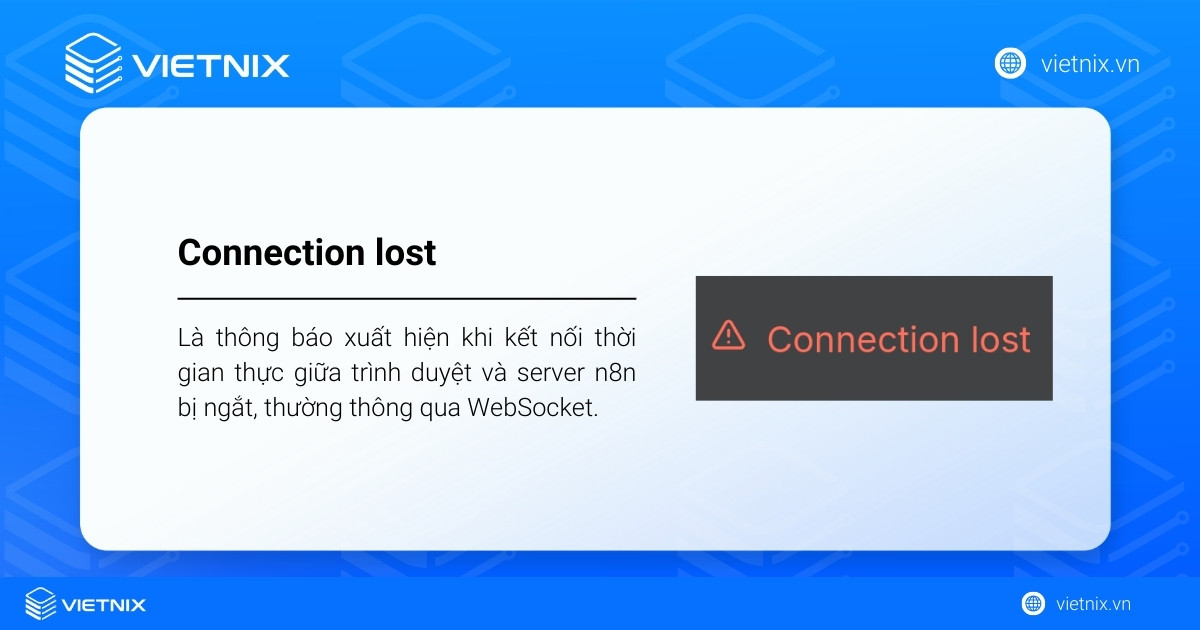 Thông báo Connection lost xuất hiện khi kết nối thời gian thực giữa trình duyệt và server n8n bị ngắt