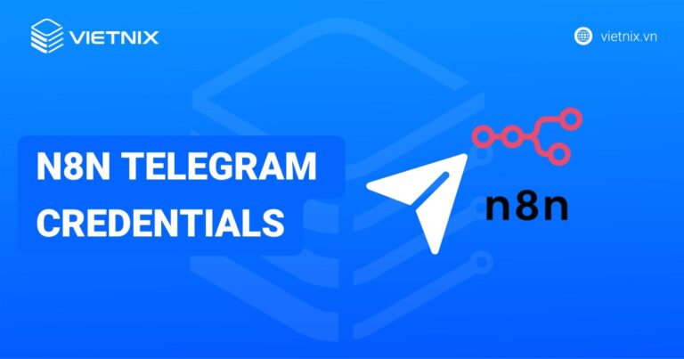 Hướng dẫn kết nối n8n Telegram credentials chi tiết dành cho người mới