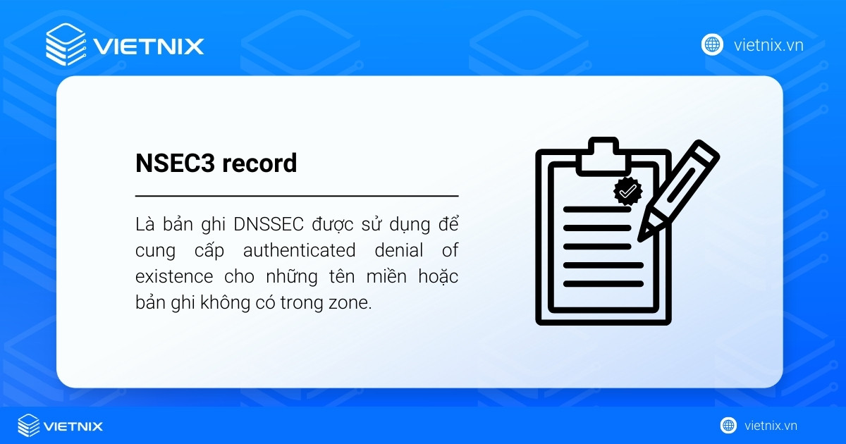 NSEC3 record là bản ghi DNSSEC được sử dụng để cung cấp authenticated denial of existence cho những tên miền, bản ghi