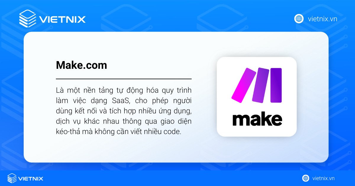 Make.com là một nền tảng tự động hóa quy trình làm việc dạng SaaS