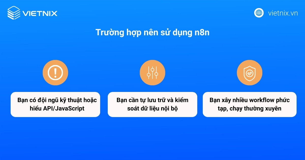 n8n nhu cầu tập trung vào khả năng tùy chỉnh sâu, kiểm soát dữ liệu