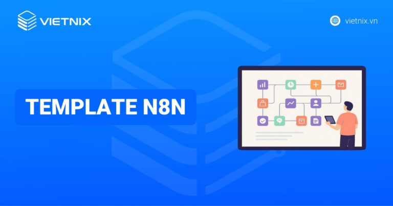 Hướng dẫn sử dụng template n8n từ n8n.io và file JSON nhanh chóng