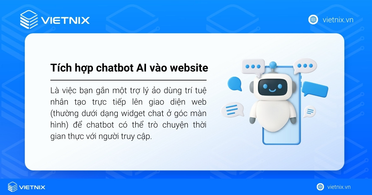 Tích hợp chatbot AI vào website là việc bạn gắn một trợ lý ảo dùng trí tuệ nhân tạo trực tiếp lên giao diện web