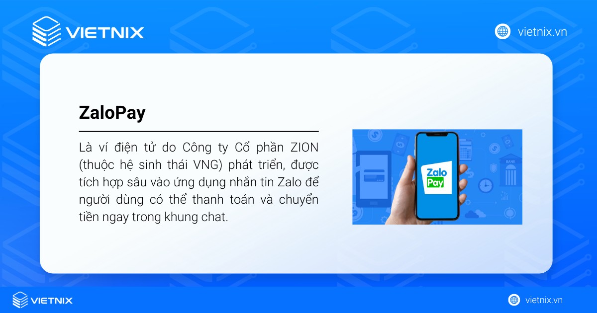 ZaloPay là ví điện tử do Công ty Cổ phần ZION (thuộc hệ sinh thái VNG) phát triển