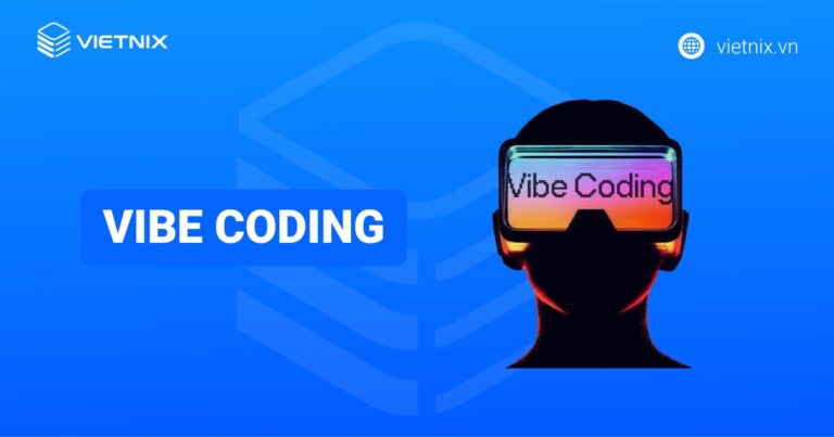 Vibe Coding là gì? So sánh giữa Vibe Coding và Code truyền thống
