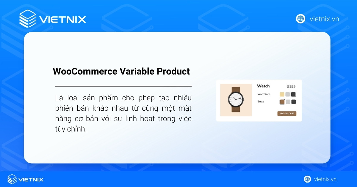 WooCommerce Variable Product là loại sản phẩm cho phép tạo nhiều phiên bản khác nhau từ cùng một mặt hàng cơ bản với sự linh hoạt