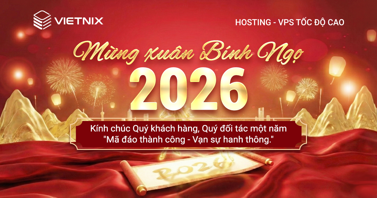 Vietnix chúc Quý khách hàng năm mới 2026 "Mã đáo thành công - Vạn sự hanh thông"