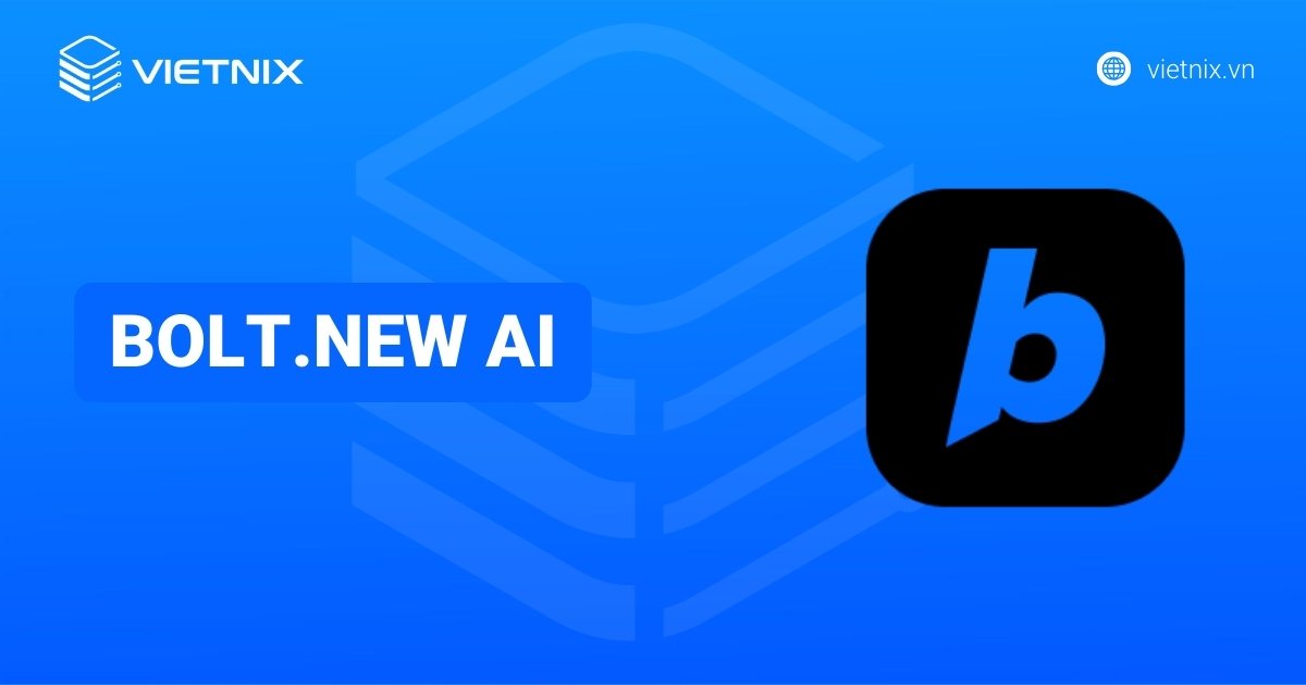 Bolt.new AI là gì? Lợi ích và cơ chế hoạt động