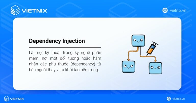 Dependency Injection là gì? Tổng quan về Dependency Injection