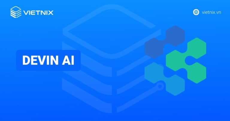 Devin AI là gì? Cách cài đặt và sử dụng Devin AI đơn giản