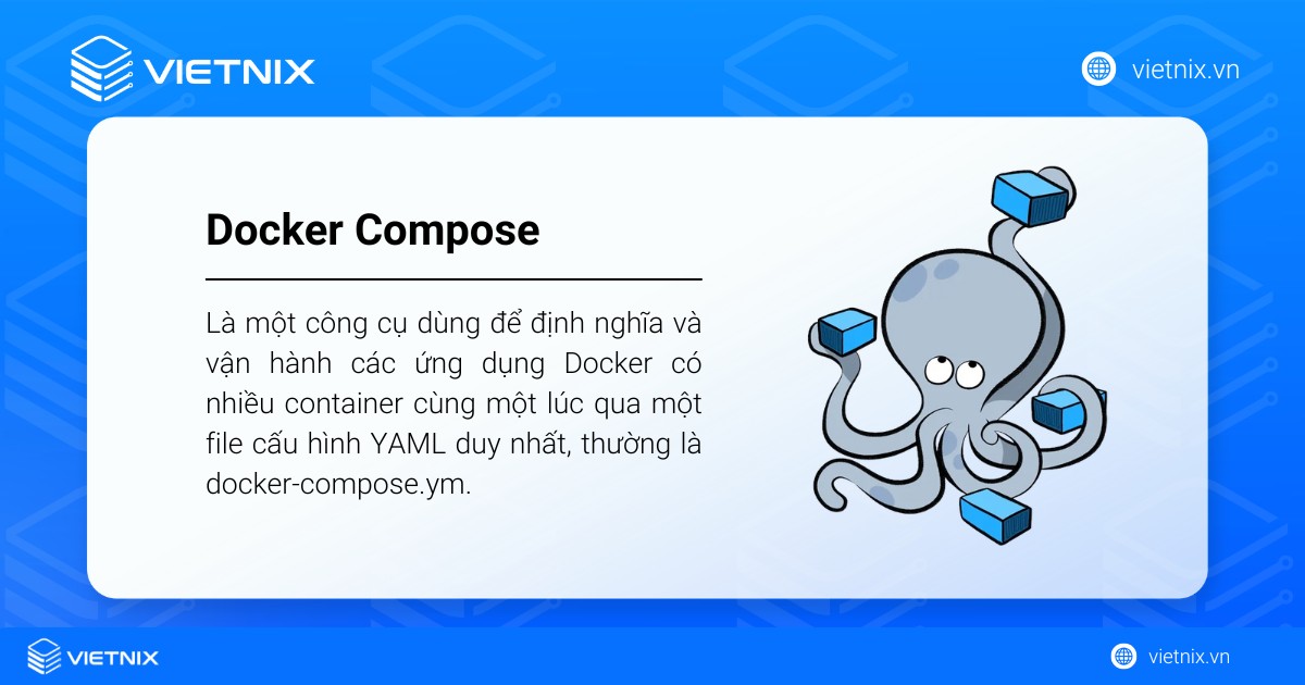 Docker Compose là gì? Những lệnh cơ bản cần biết trong Docker Compose 22 Docker Compose là một công cụ dùng để định nghĩa và vận hành các ứng dụng Docker