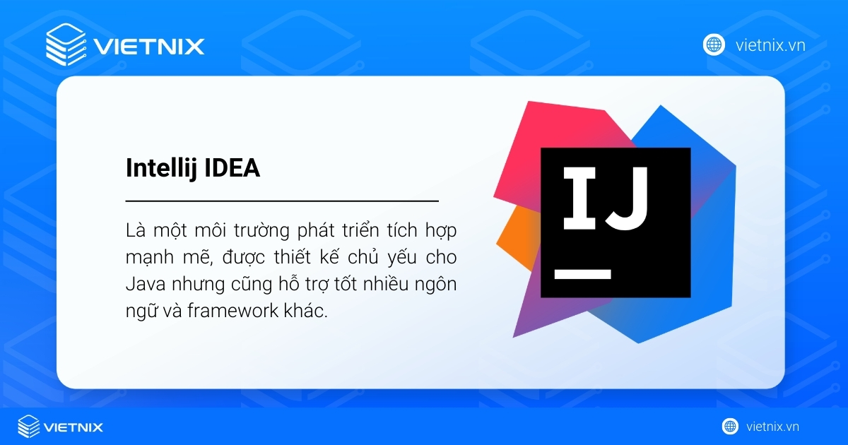 IntelliJ IDEA là môi trường phát triển tích hợp (IDE) mạnh mẽ