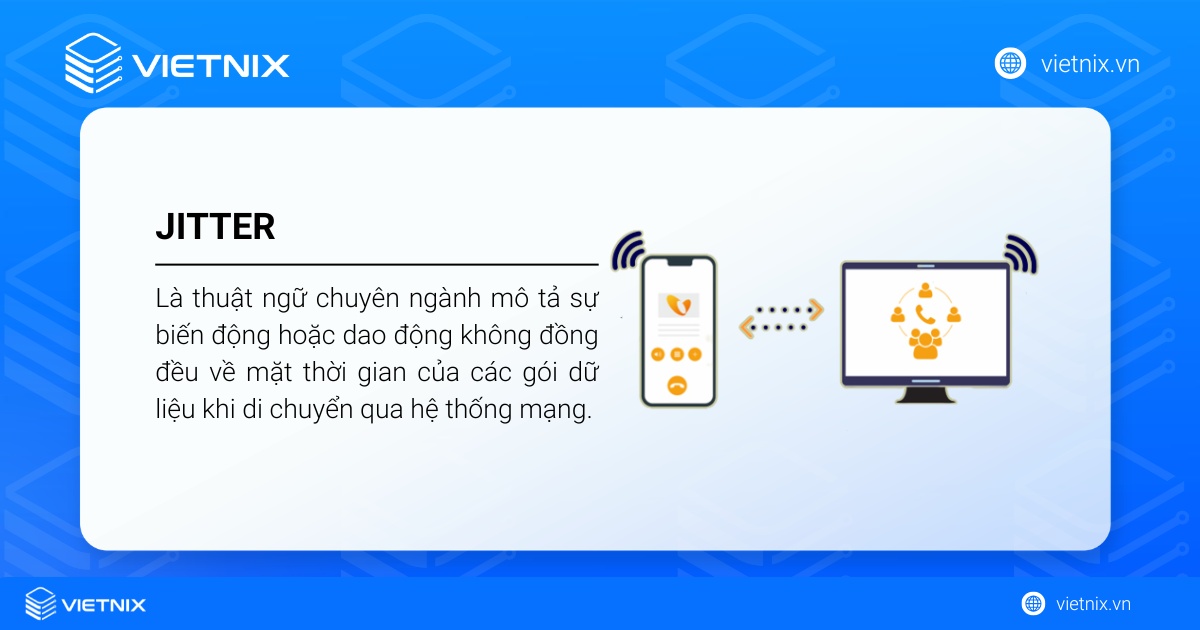 Jitter mô tả sự biến động không đồng đều về mặt thời gian của các gói dữ liệu khi di chuyển qua hệ thống mạng