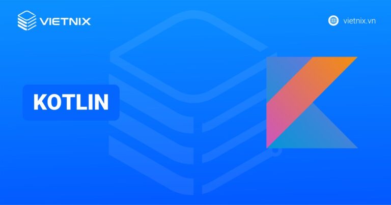 Kotlin là gì? Ưu nhược điểm và cú pháp cơ bản của Kotlin