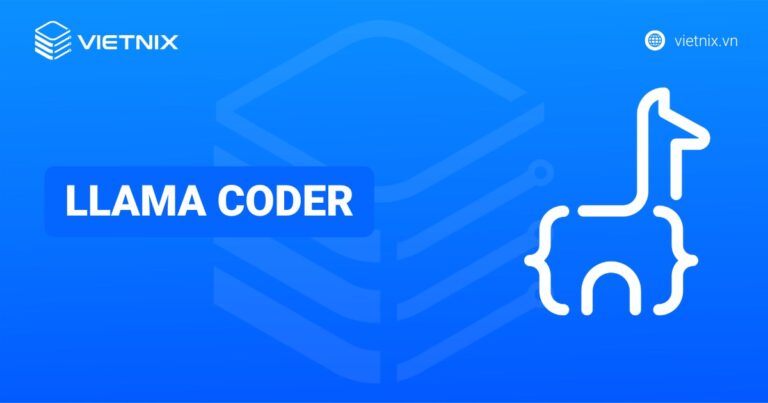 Llama Coder là gì? Tính năng nổi bật và hướng dẫn triển khai