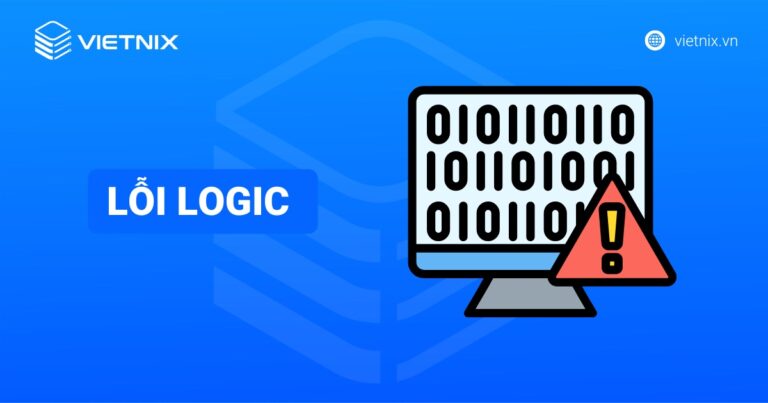 Lỗi logic là gì? Nguyên nhân và cách khắc phục logic error ngay từ ban đầu