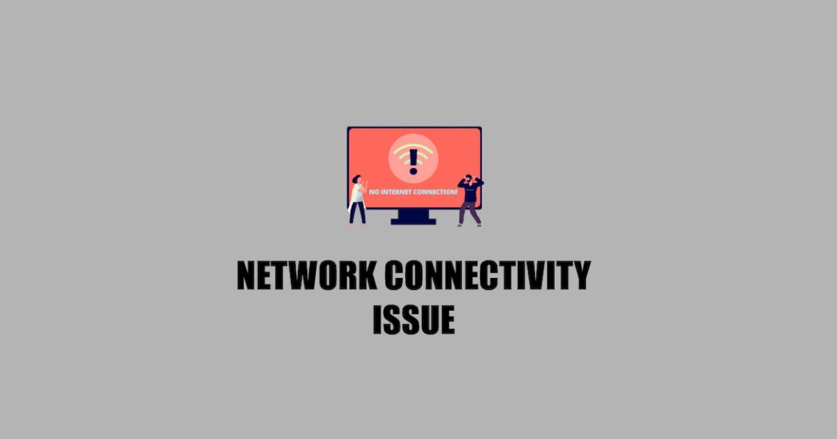Lỗi kết nối mạng (Network connectivity issues)