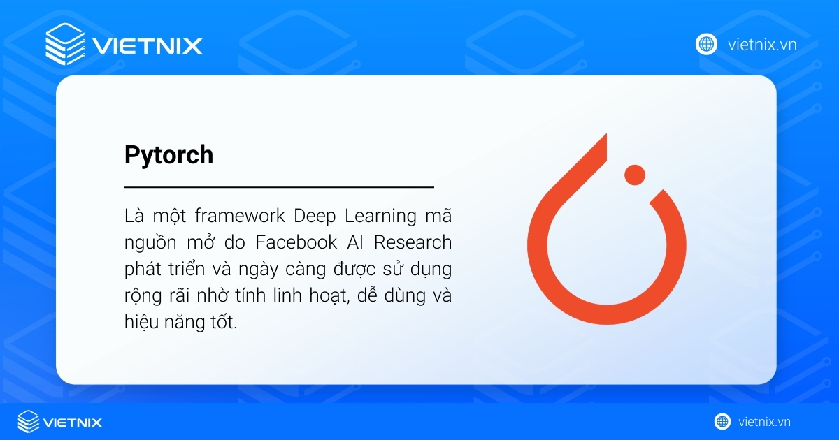 PyTorch là một framework Deep Learning mã nguồn mở