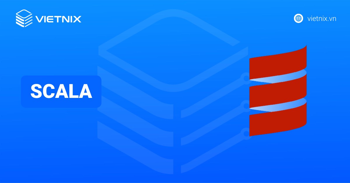 Scala là gì? Ưu nhược điểm của ngôn ngữ lập trình scala
