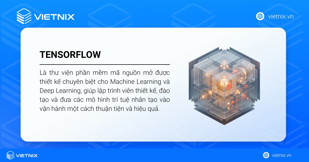 TensorFlow là thư viện phần mềm mã nguồn mở hàng đầu thế giới được thiết kế chuyên biệt cho Machine Learning và Deep Learning