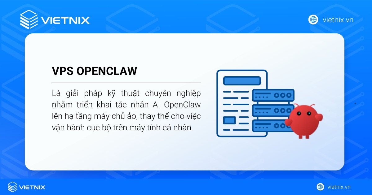 VPS OpenClaw là gì? Hướng dẫn cài đặt OpenClaw trên VPS chi tiết, nhanh chóng 19 VPS OpenClaw là giải pháp triển khai tác nhân AI OpenClaw lên hạ tầng máy chủ ảo