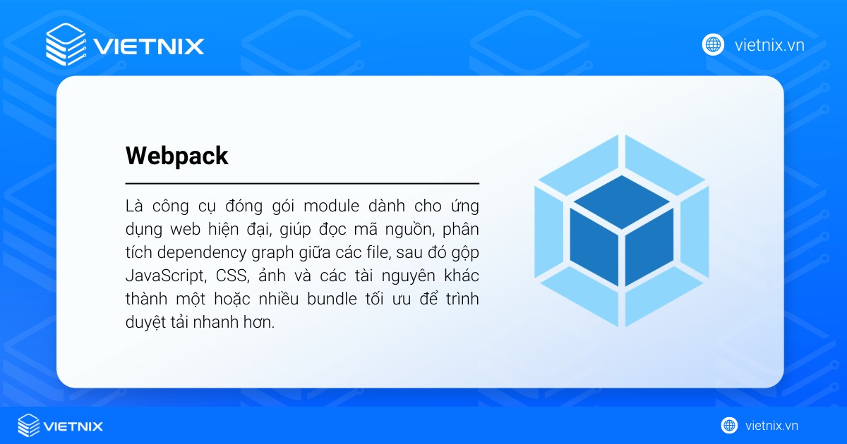 Webpack là một công cụ đóng gói module dành cho ứng dụng web hiện đại