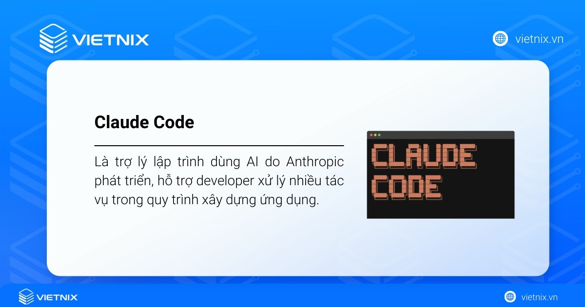 Claude Code là trợ lý lập trình AI agentic do Anthropic phát triển dành cho lập trình viên