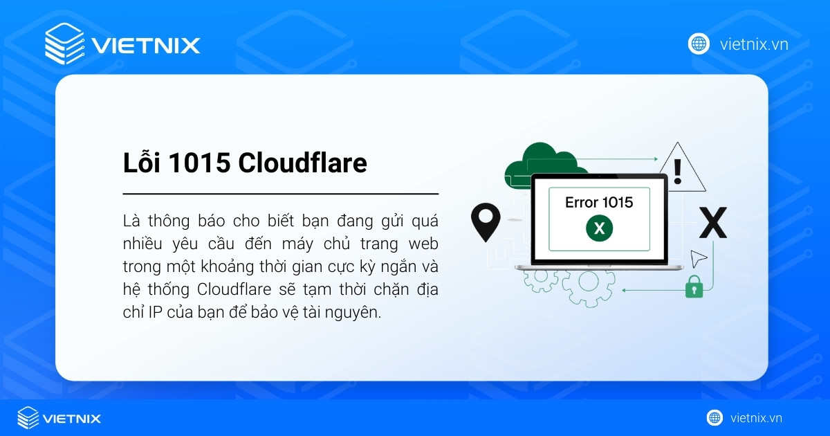 Cloudflare Error 1015 là thông báo cho biết bạn đang gửi quá nhiều yêu cầu đến máy chủ