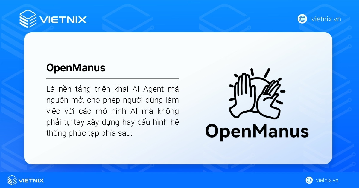 OpenManus là nền tảng AI Agent mã nguồn mở giúp bạn sử dụng các mô hình AI mà không cần tự xây hay cấu hình