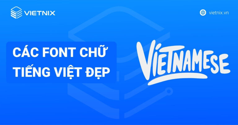 Top 15+ font chữ Tiếng Việt đẹp nhất cho website