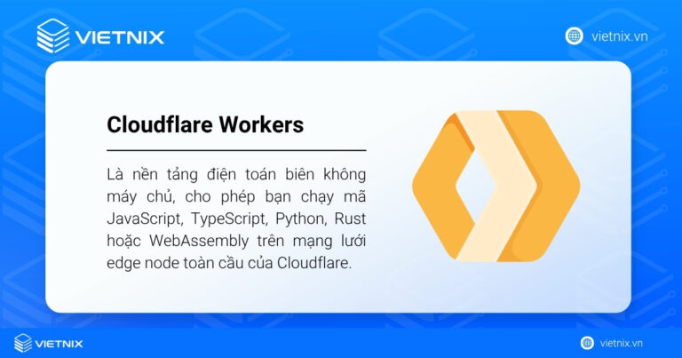 Cloudflare Workers là gì? Giải pháp Serverless Edge cho Developer