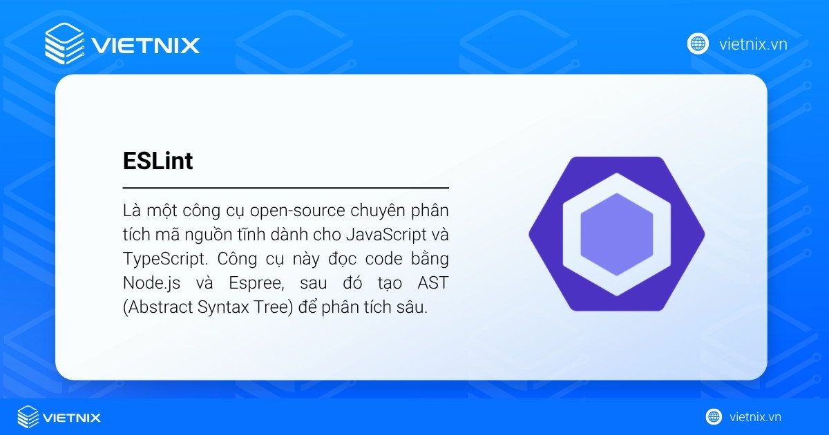 ESLint là công cụ phân tích mã nguồn tĩnh dành cho JavaScript và TypeScript