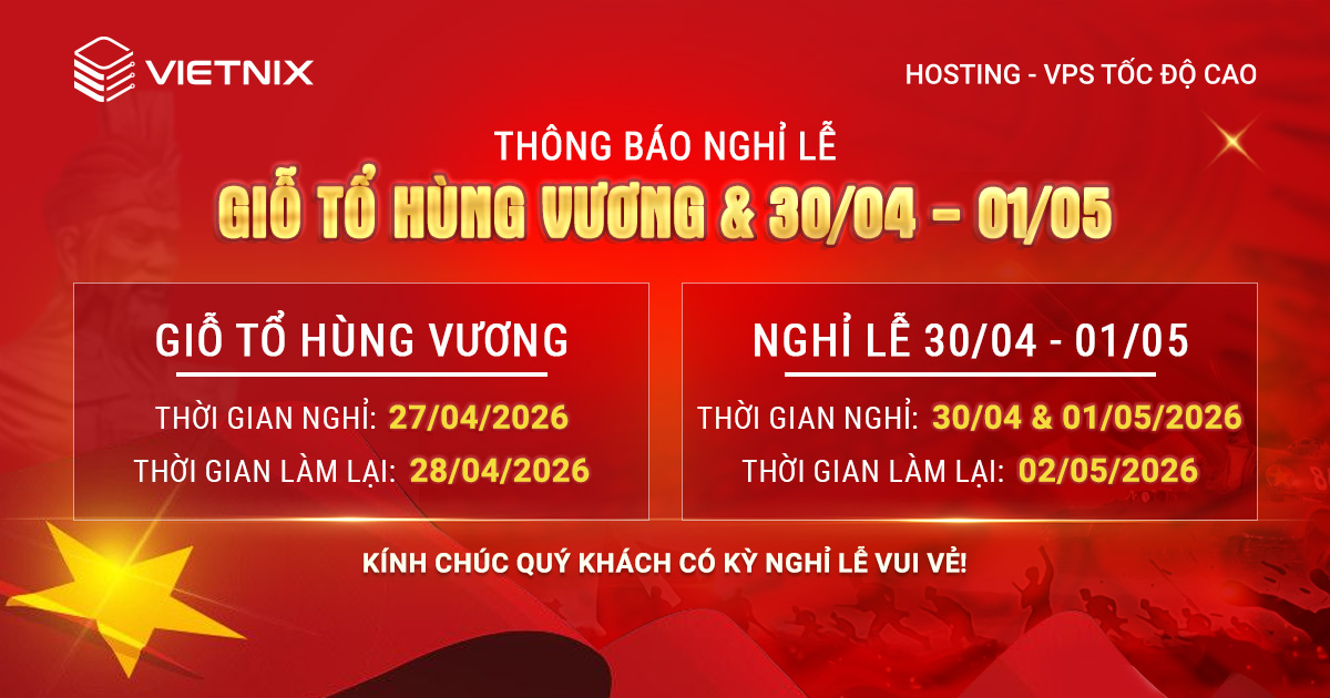 Thông báo lịch nghỉ lễ Giỗ Tổ Hùng Vương và 30/4 - 1/5 năm 2026