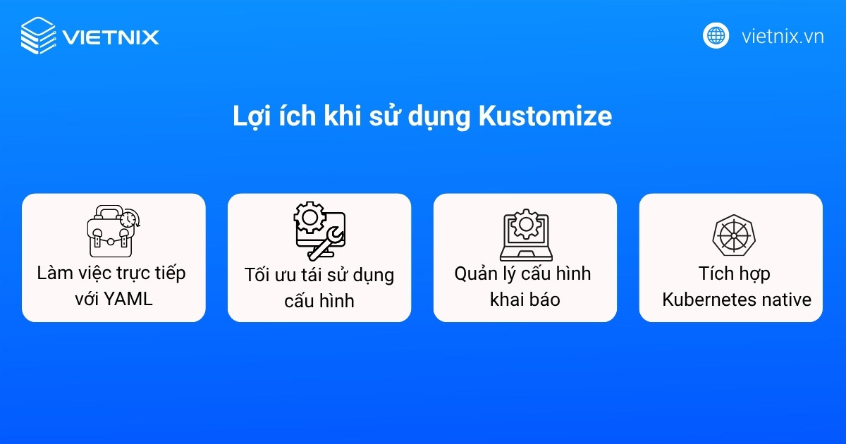 Lợi ích khi sử dụng Kustomize