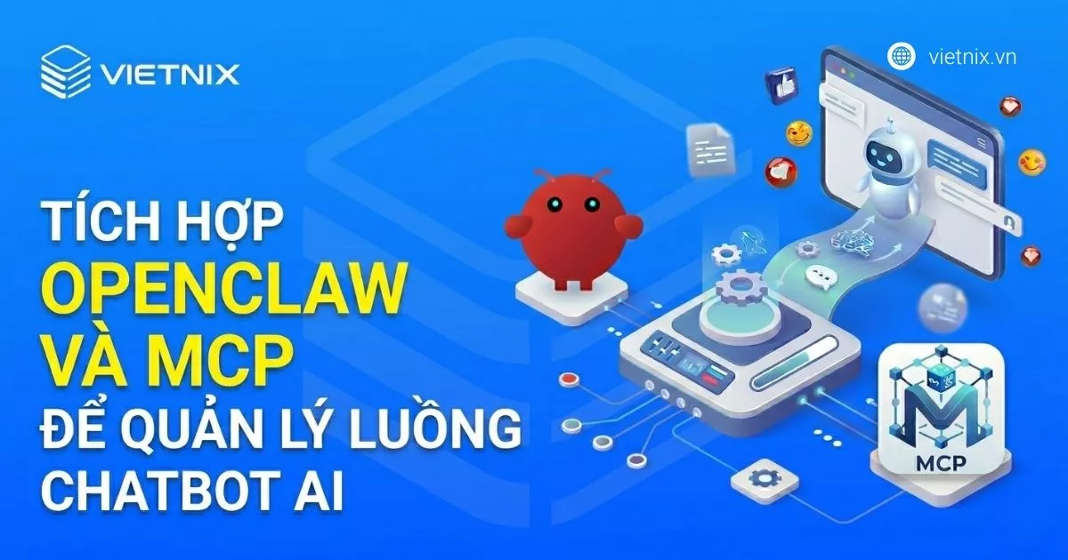 Vai trò của OpenClaw và MCP trong hệ thống quản lý chatbot