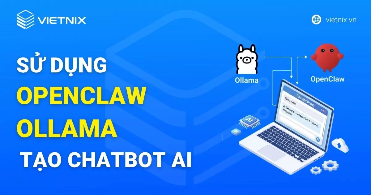 Điều kiện cần để tạo chatbot AI với OpenClaw Ollama trên VPS