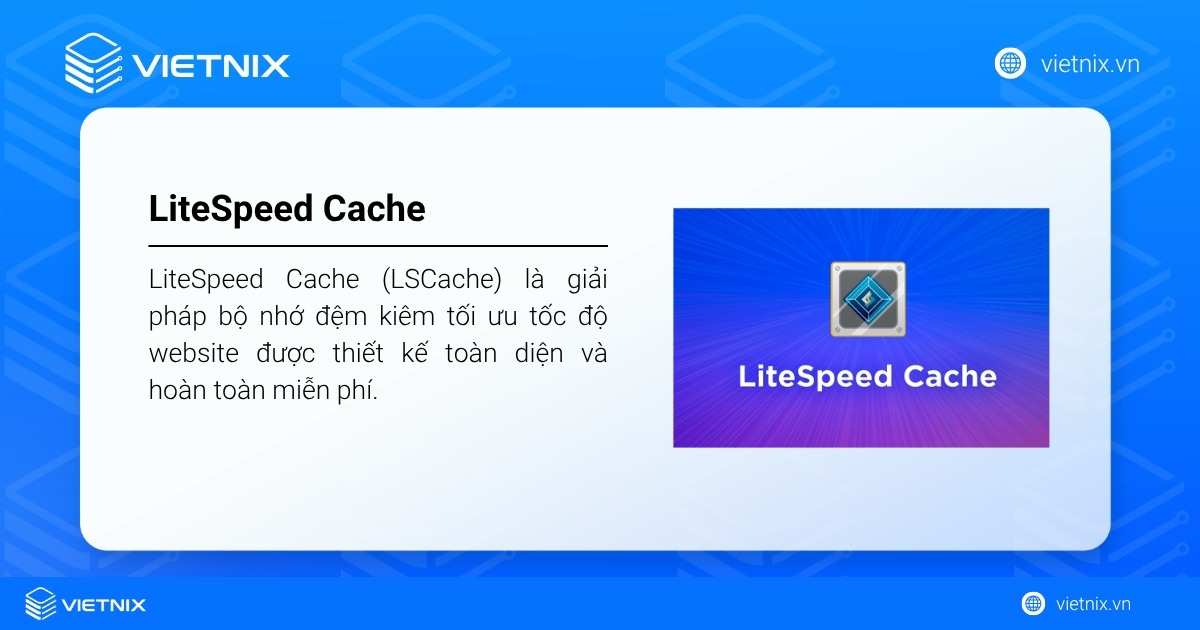 LiteSpeed Cache (LSCache) là giải pháp bộ nhớ đệm kiêm tối ưu tốc độ website