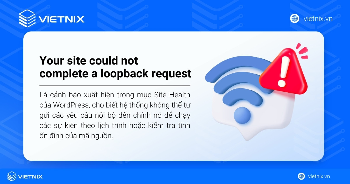 Hướng dẫn cách sửa lỗi Your site could not complete a loopback request chi tiết 13 Lỗi Your site could not complete a loopback request là cảnh báo xuất hiện trong mục Site Health của WordPress