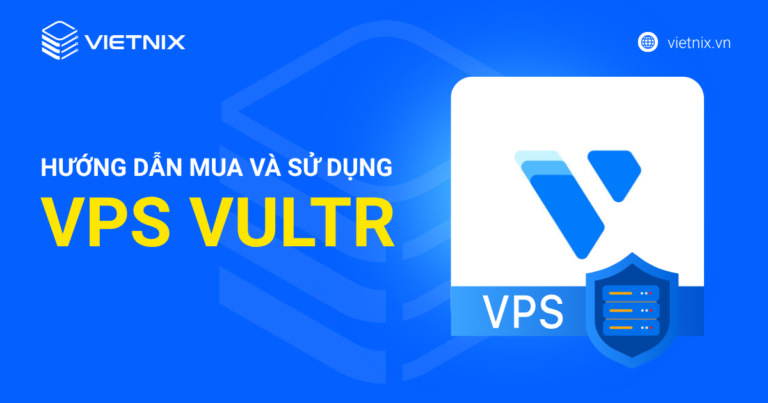 hướng dẫn mua và sử dụng vps vultr