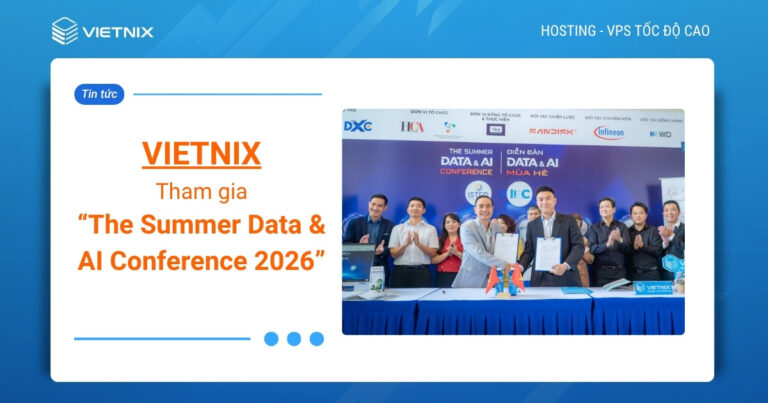 Vietnix tham gia The Summer Data & AI Conference 2026, đánh dấu hợp tác chiến lược cùng Trung tâm IEC