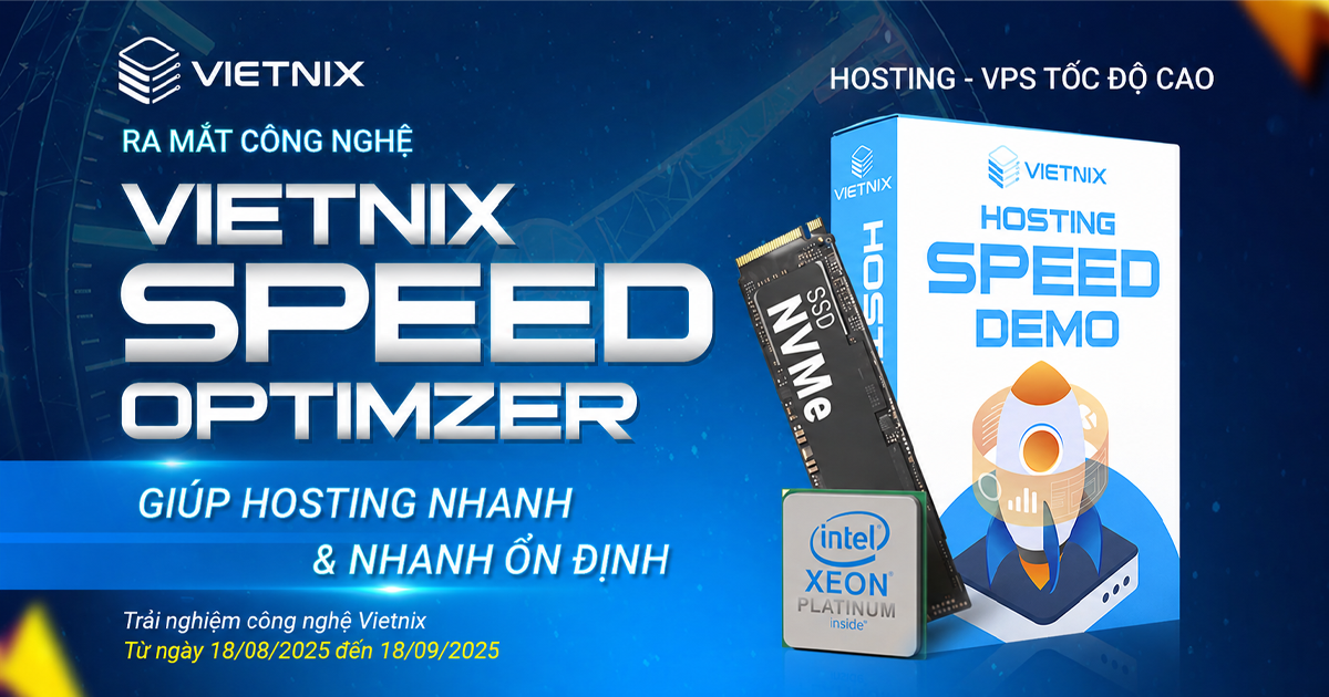 Vietnix ra mắt công nghệ Vietnix Speed Optimizer giúp hosting nhanh và nhanh ổn định