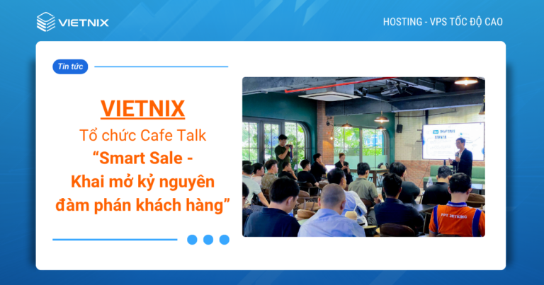 Nhìn lại sự kiện Cafe Talk: Smart Sale - Khai mở kỷ nguyên đàm phán khách hàng