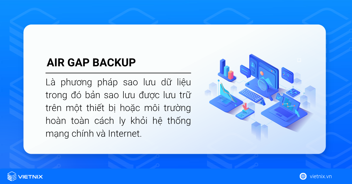 Air Gap Backup là gì? Cách hoạt động và hướng dẫn triển khai chi tiết 34 Air Gap Backup là gì